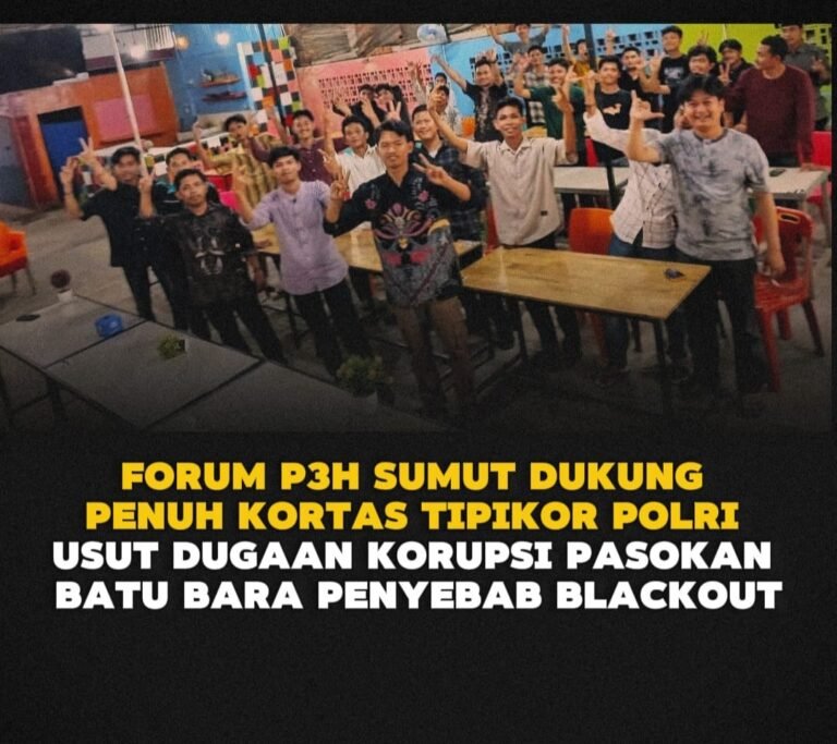 Dukung Kortas Tipikor Polri Usut Korupsi Batu Bara Pemicu Blackout, Forum P3H Sumut: Sikat Tanpa Tebang Pilih!